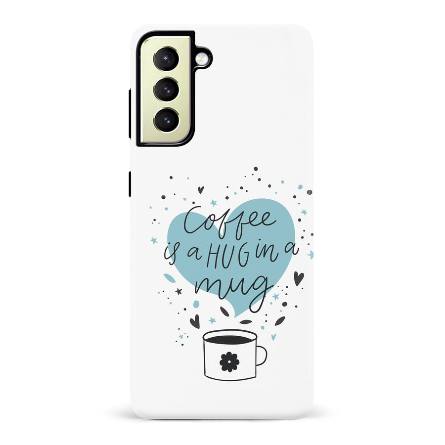 Samsung Galaxy S22 Plus Coffee is a Hug in a Mug Phone Case in White