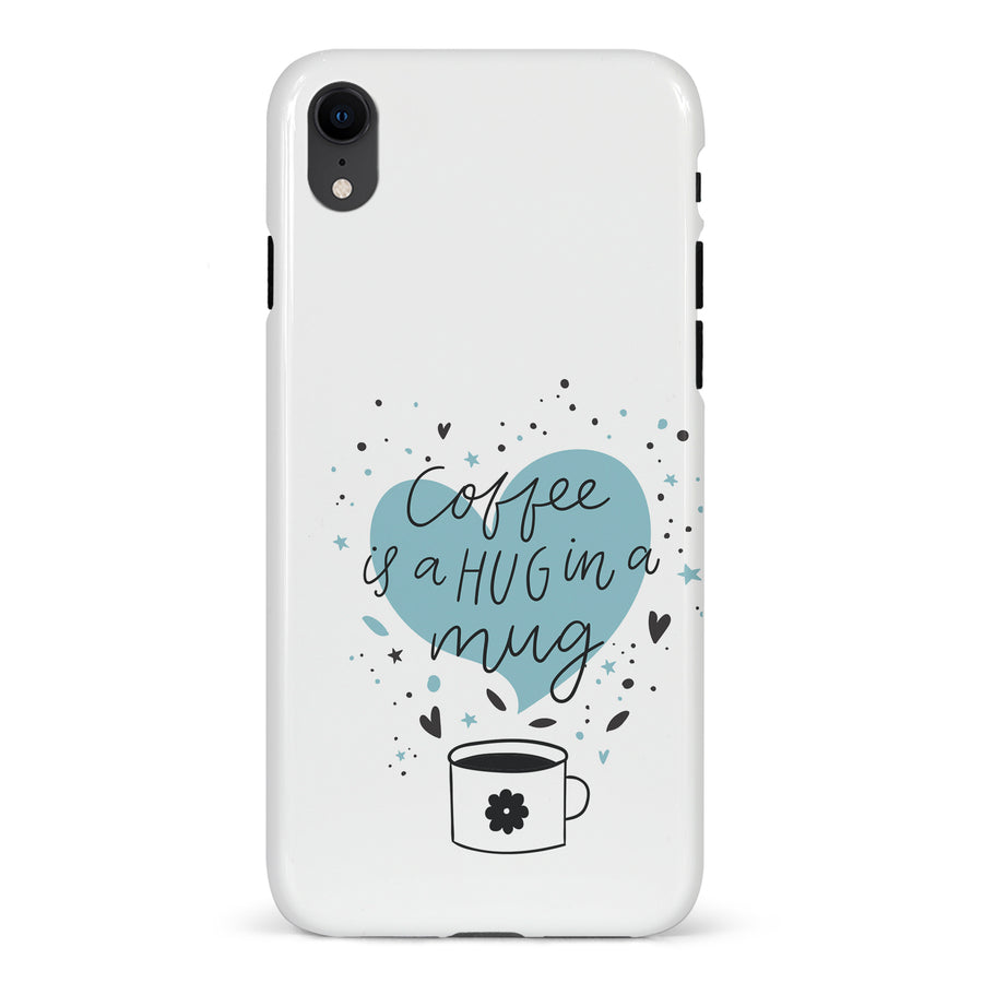 iPhone XR Coffee is a Hug in a Mug Phone Case in White