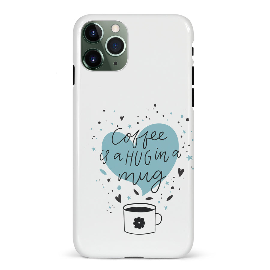 iPhone 11 Pro Coffee is a Hug in a Mug Phone Case in White