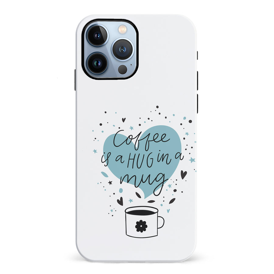 iPhone 12 Pro Coffee is a Hug in a Mug Phone Case in White