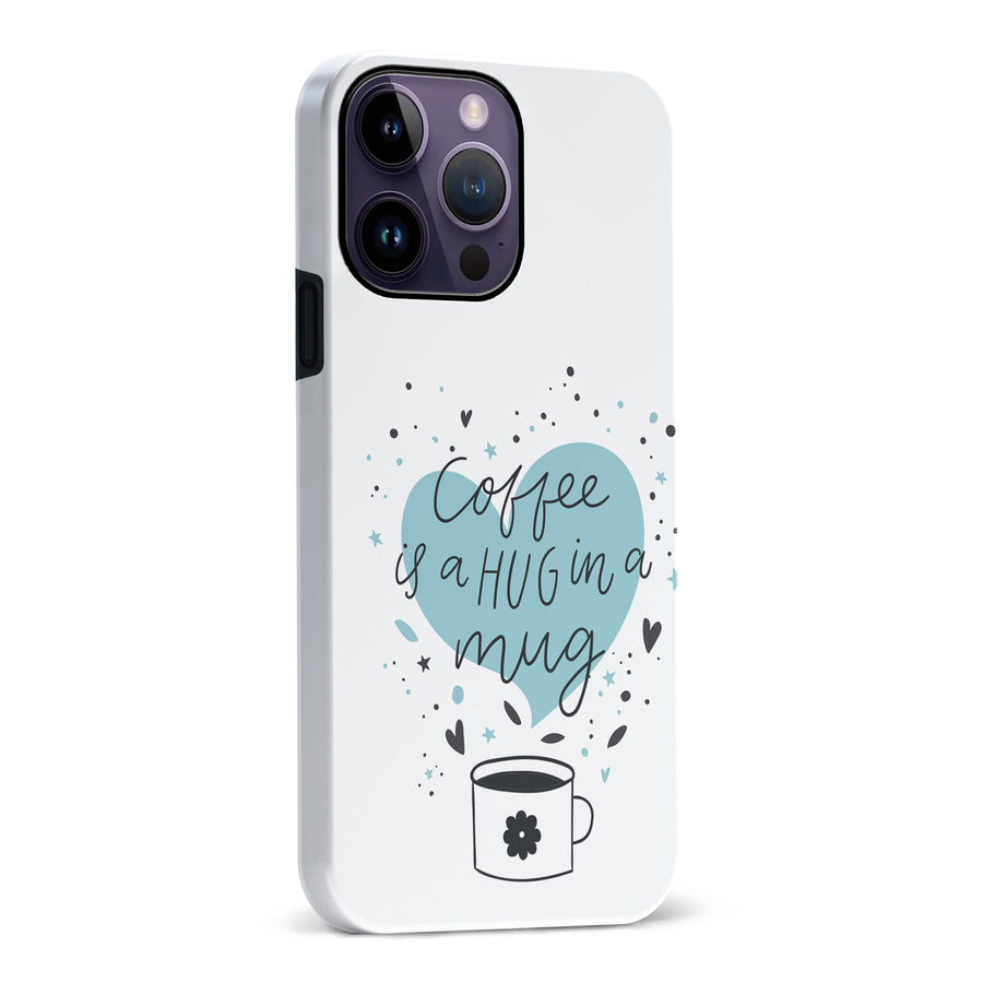 iPhone 14 Pro Max Coffee is a Hug in a Mug Phone Case in White