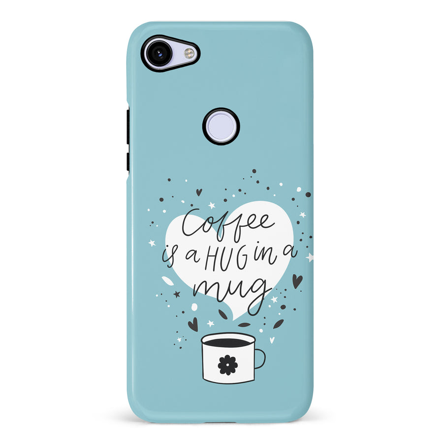 Google Pixel 3A Coffee is a Hug in a Mug Phone Case in Cyan