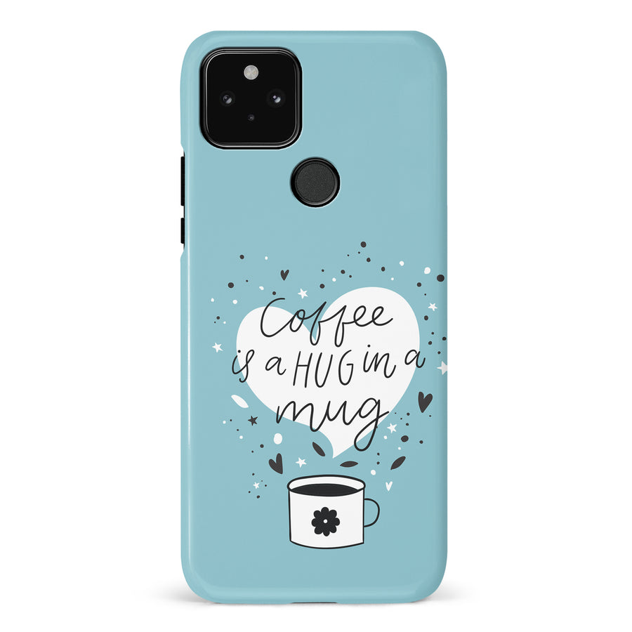 Google Pixel 5 Coffee is a Hug in a Mug Phone Case in Cyan