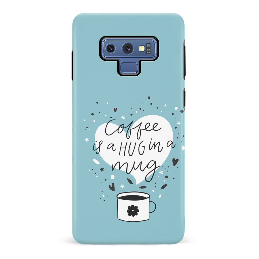 Samsung Galaxy Note 9 Coffee is a Hug in a Mug Phone Case in Cyan