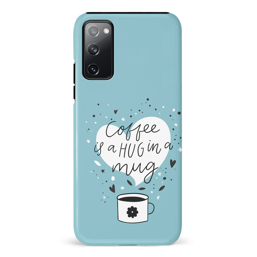 Samsung Galaxy S20 FE Coffee is a Hug in a Mug Phone Case in Cyan
