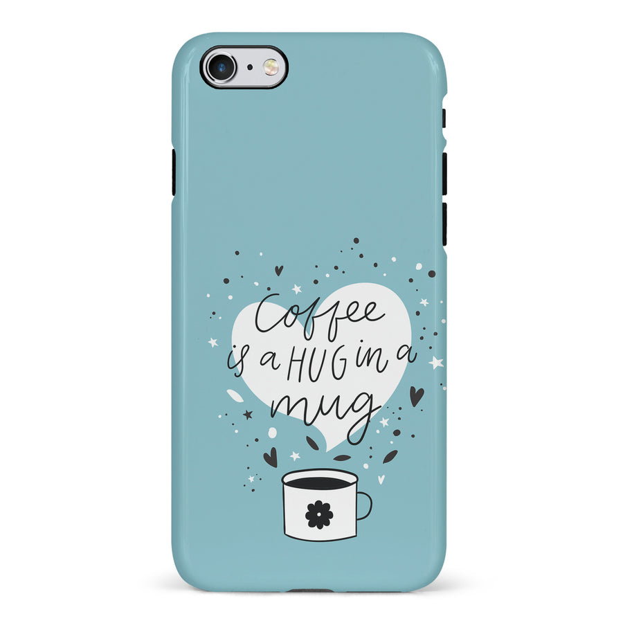iPhone 6 Coffee is a Hug in a Mug Phone Case in Cyan