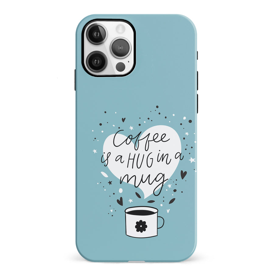 iPhone 12 Coffee is a Hug in a Mug Phone Case in Cyan