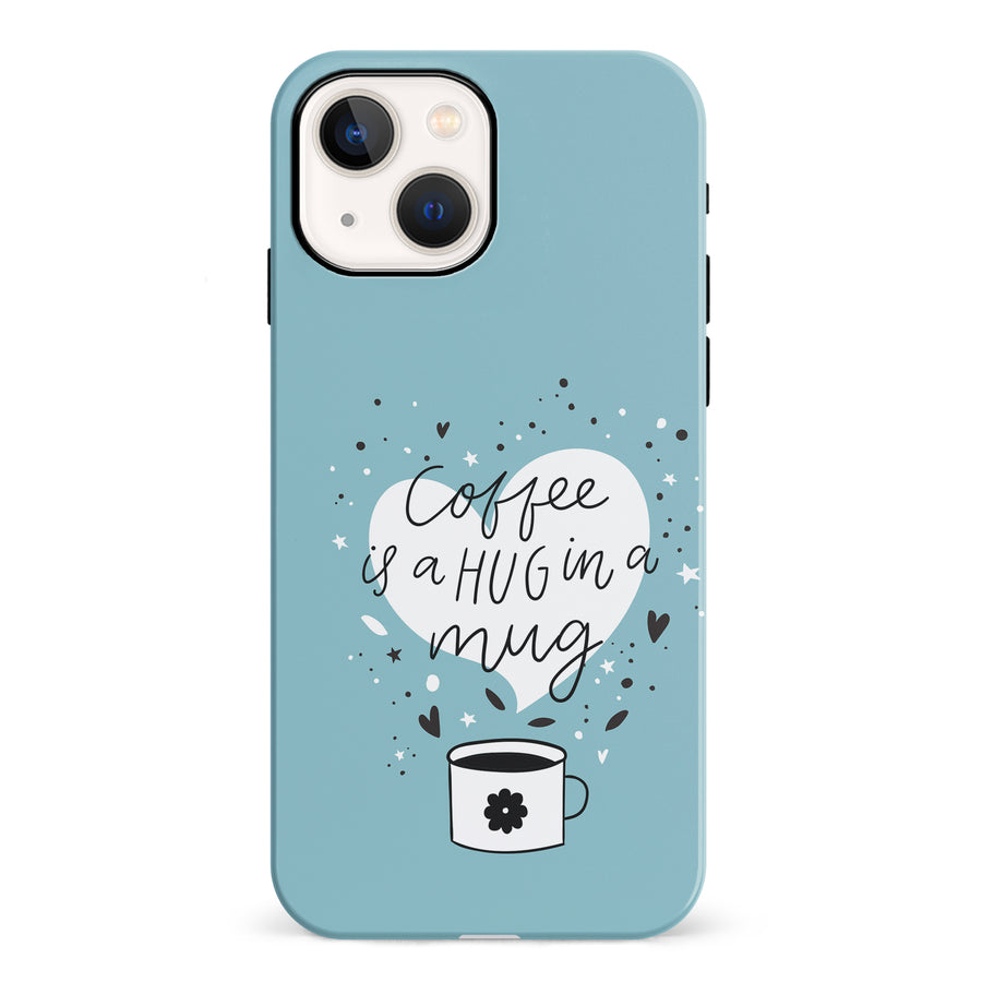 iPhone 13 Coffee is a Hug in a Mug Phone Case in Cyan