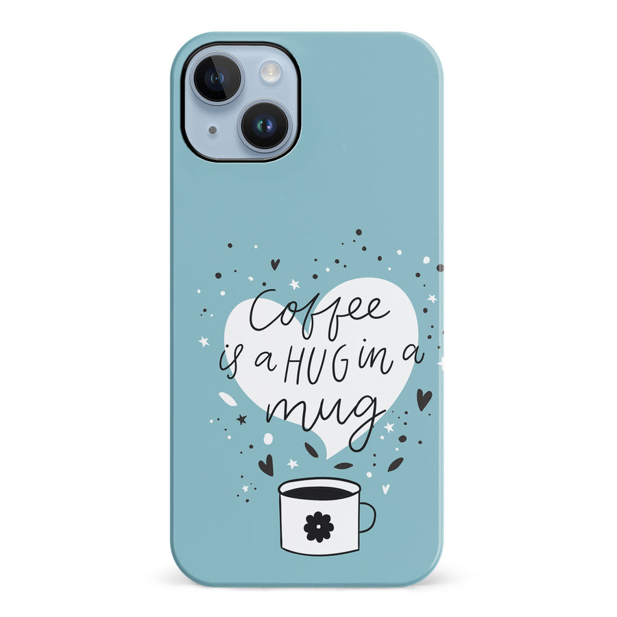 iPhone 14 Plus Coffee is a Hug in a Mug Phone Case in Cyan