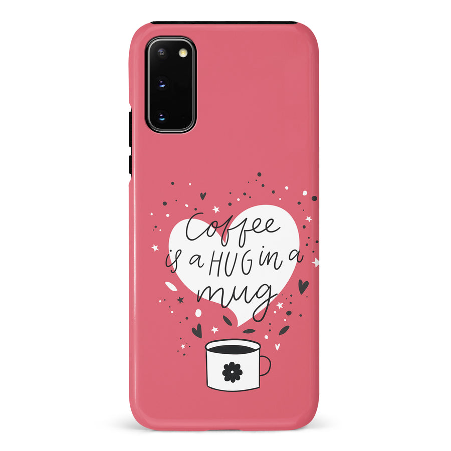 Samsung Galaxy S20 Coffee is a Hug in a Mug Phone Case in Rose