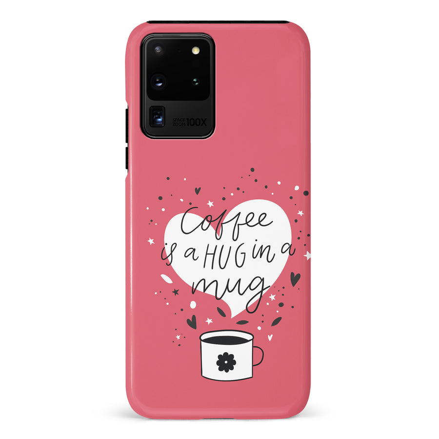 Samsung Galaxy S20 Ultra Coffee is a Hug in a Mug Phone Case in Rose