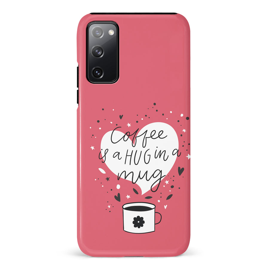Samsung Galaxy S20 FE Coffee is a Hug in a Mug Phone Case in Rose