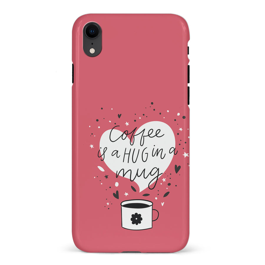 iPhone XR Coffee is a Hug in a Mug Phone Case in Rose