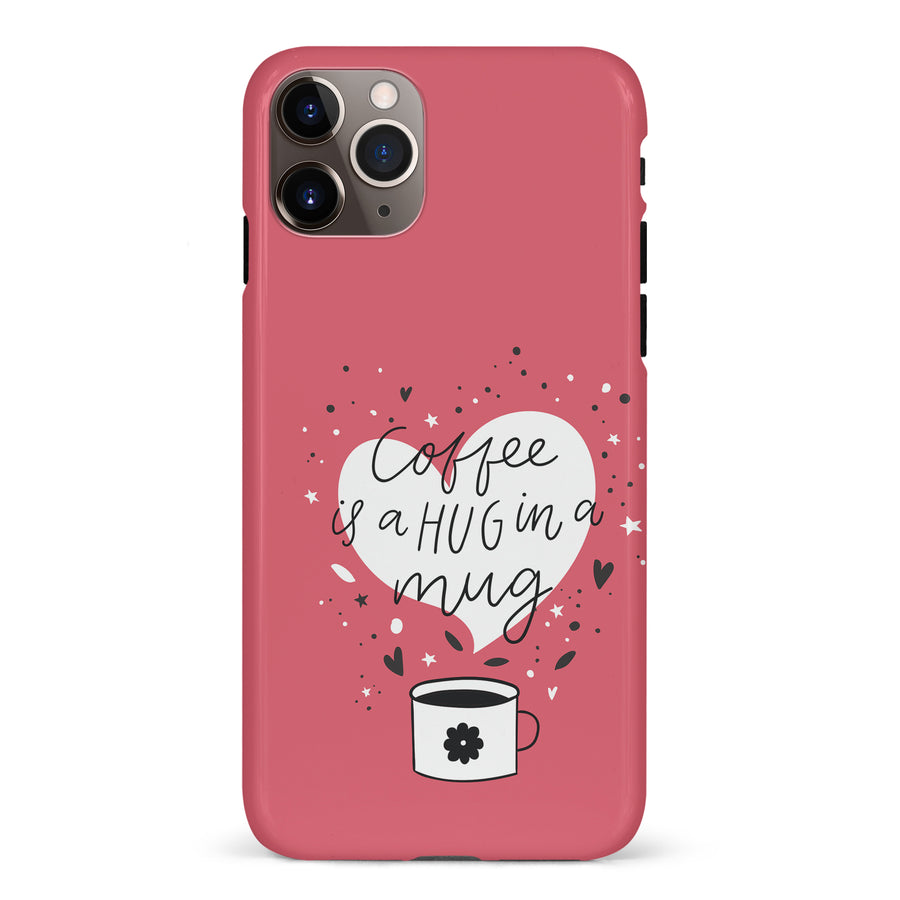 iPhone 11 Pro Max Coffee is a Hug in a Mug Phone Case in Rose