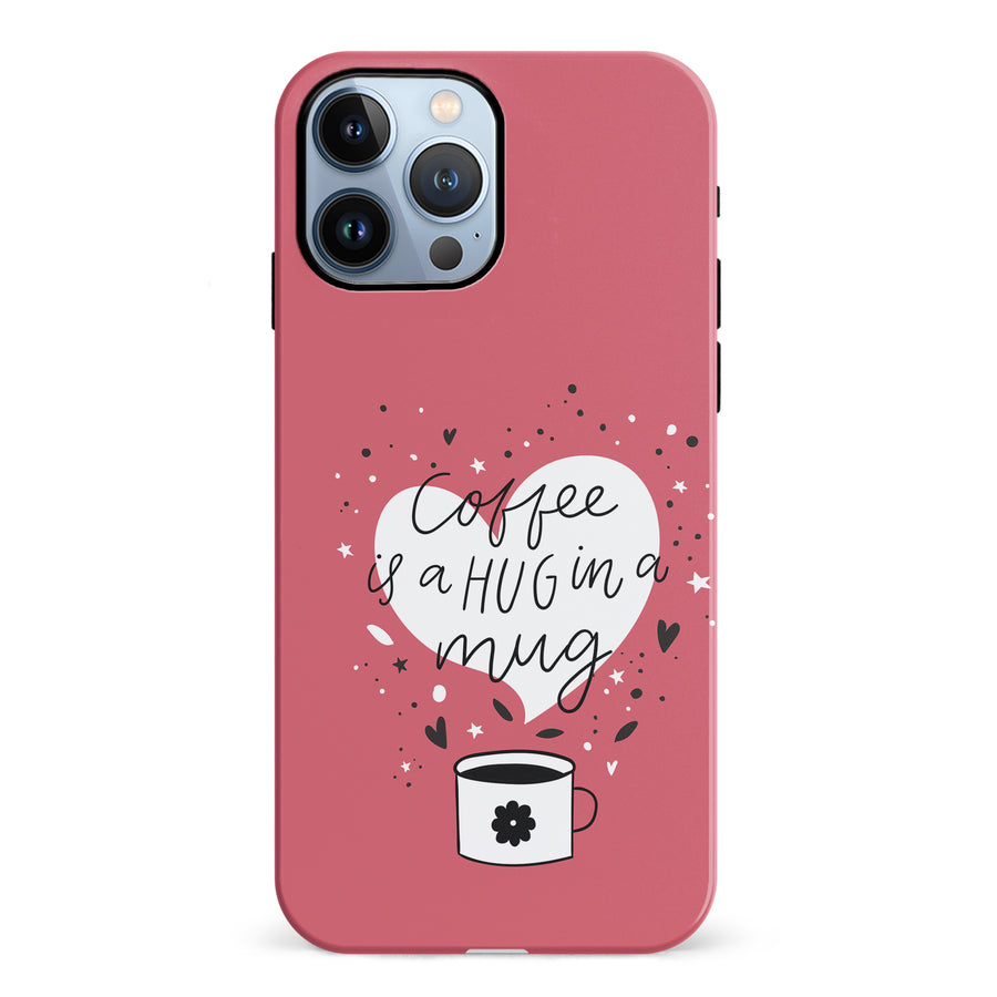 iPhone 12 Pro Coffee is a Hug in a Mug Phone Case in Rose