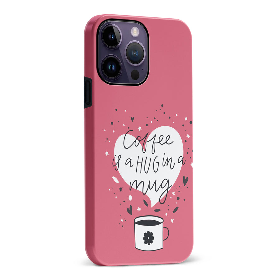 iPhone 14 Pro Max Coffee is a Hug in a Mug Phone Case in Rose