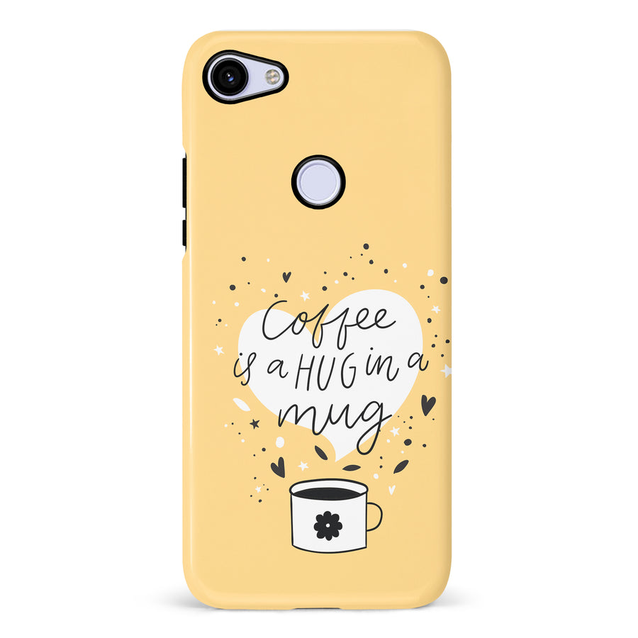 Google Pixel 3A Coffee is a Hug in a Mug Phone Case in Yellow