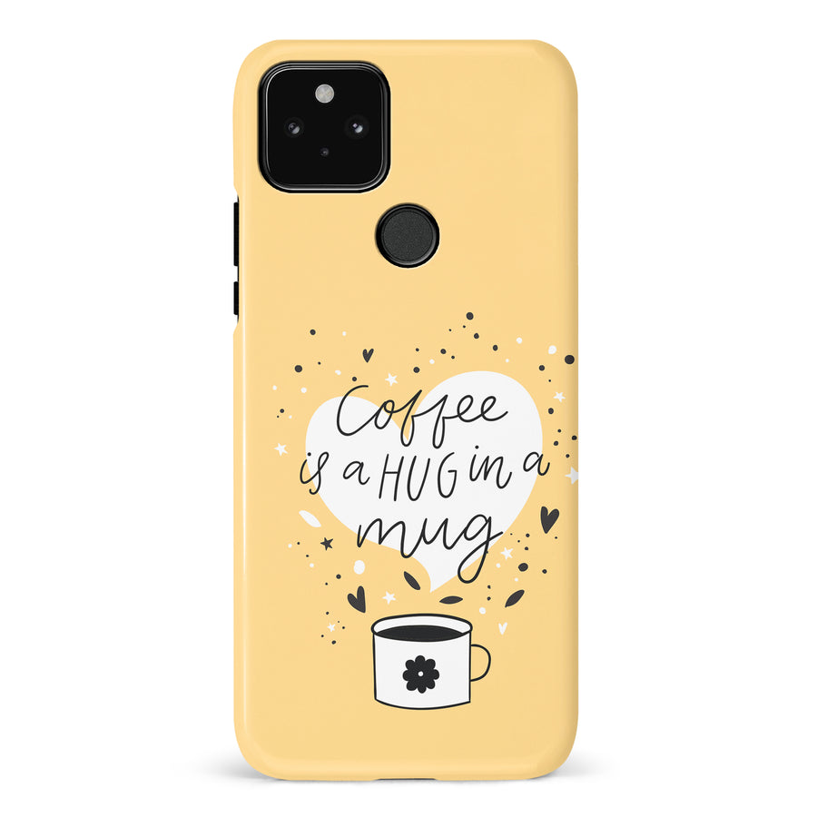 Google Pixel 5 Coffee is a Hug in a Mug Phone Case in Yellow