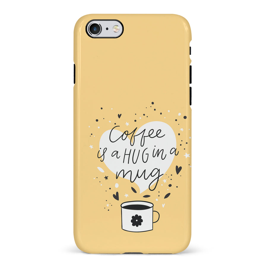 iPhone 6 Coffee is a Hug in a Mug Phone Case in Yellow