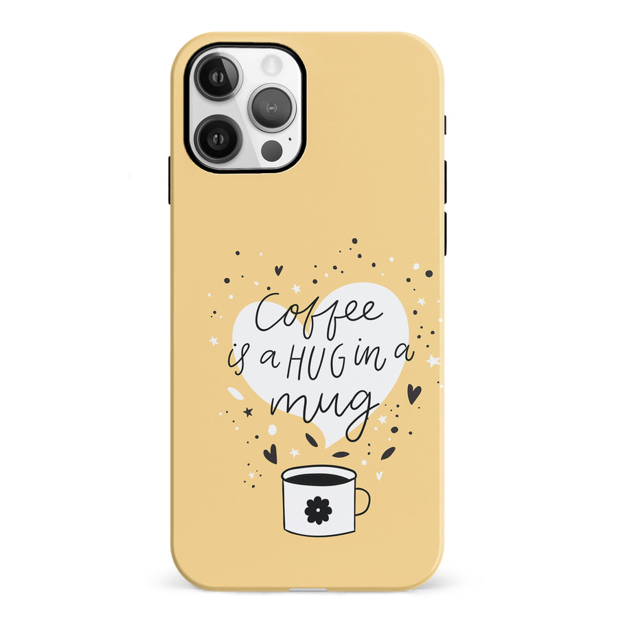 iPhone 12 Coffee is a Hug in a Mug Phone Case in Yellow
