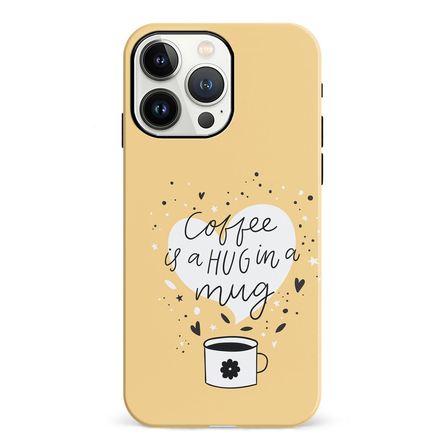 iPhone 13 Pro Coffee is a Hug in a Mug Phone Case in Yellow