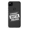 Google Pixel 4A Straight Outta Majha Phone Case